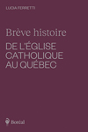 Brève histoire de l'Église catholique au Québec